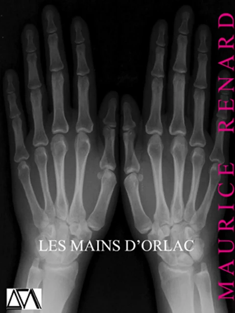 Les Mains d'Orlac - Maurice Renard - A verba futuroruM