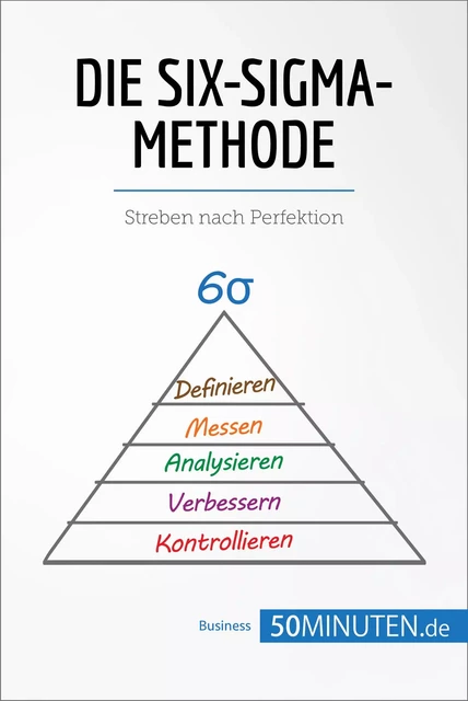 Die Six-Sigma-Methode -  50Minuten - 50Minuten.de