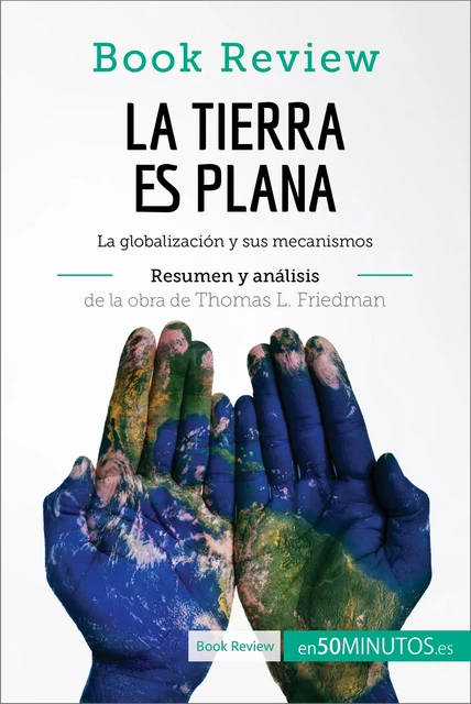 La Tierra es plana de Thomas L. Friedman (Análisis de la obra) -  50Minutos - 50Minutos.es