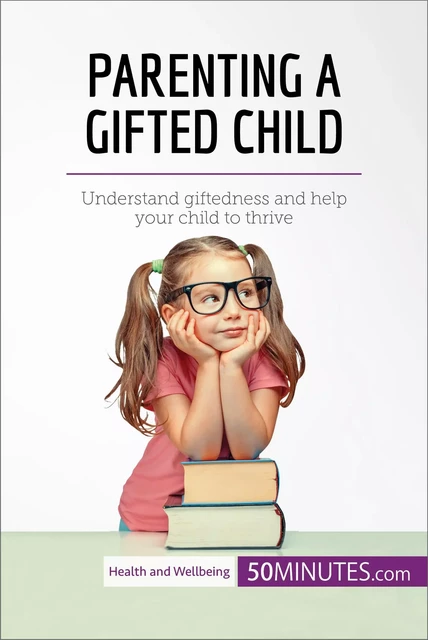 Parenting a Gifted Child -  50MINUTES - 50Minutes.com