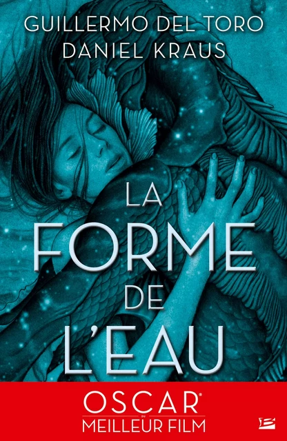 La Forme de l'eau - Guillermo del Toro, Daniel Kraus - Bragelonne