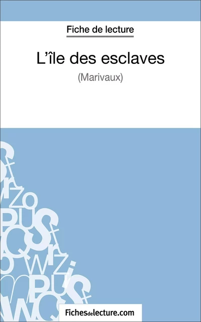 L'île des esclaves de Marivaux (Fiche de lecture) - Sophie Lecomte,  fichesdelecture - FichesDeLecture.com