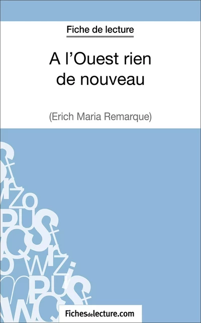 A l'Ouest rien de nouveau d'Erich Maria Remarque (Fiche de lecture) -  fichesdelecture, Amandine Lilois - FichesDeLecture.com