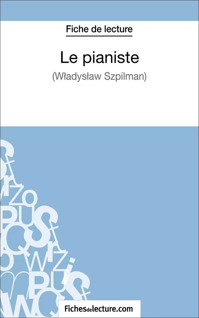 Le pianiste - Wladyslaw Szpilman (Fiche de lecture) - Sophie Lecomte,  fichesdelecture - FichesDeLecture.com