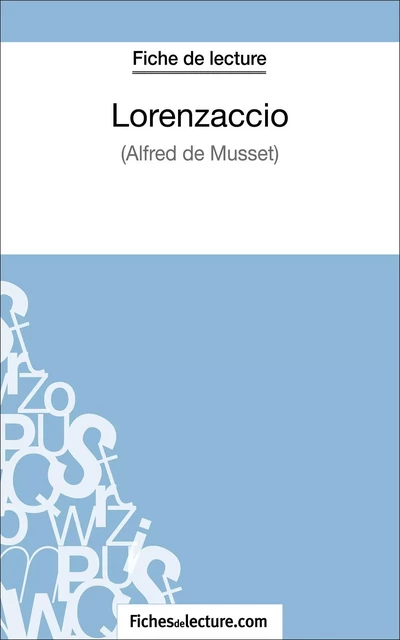 Lorenzaccio d'Alfred de Musset (Fiche de lecture) - Sophie Lecomte,  fichesdelecture - FichesDeLecture.com