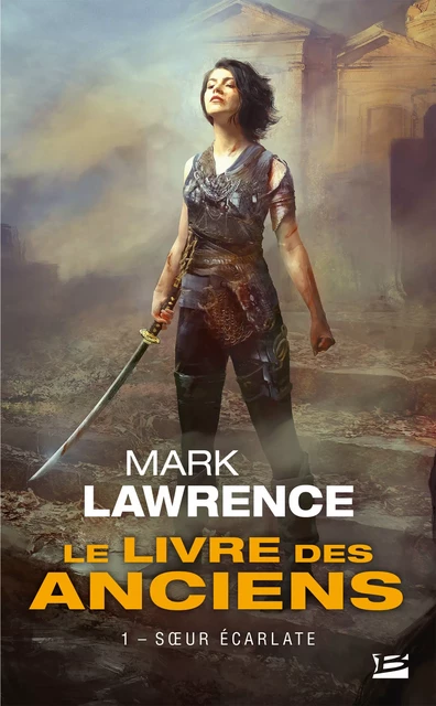 Le Livre des Anciens, T1 : Soeur écarlate - Mark Lawrence - Bragelonne