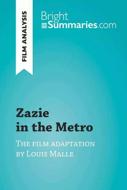 Zazie in the Metro by Louis Malle (Film Analysis) - Bright Summaries - BrightSummaries.com