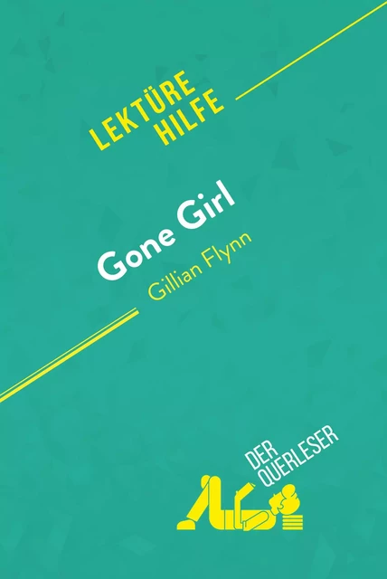 Gone Girl von Gillian Flynn (Lektürehilfe) - Hudson Cleveland,  derQuerleser - derQuerleser.de