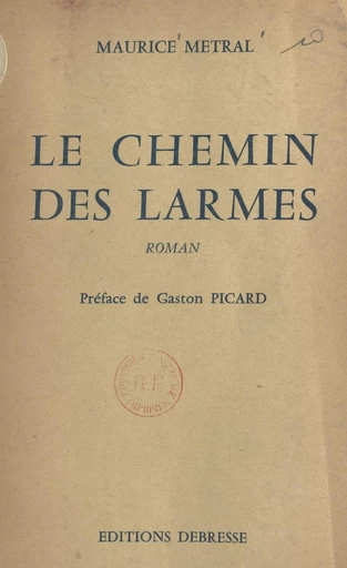 Le chemin des larmes - Maurice Métral - FeniXX réédition numérique