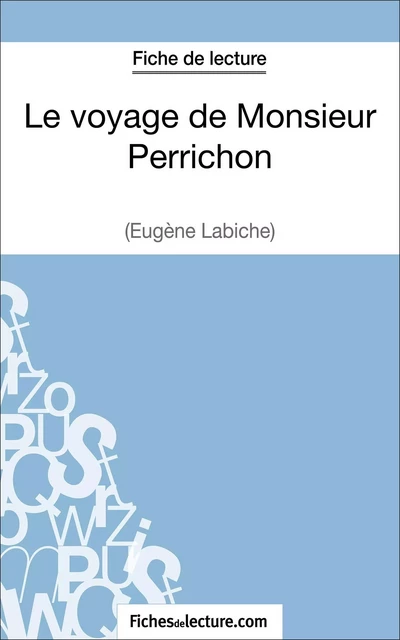 Le voyage de Monsieur Perrichon d'Eugène Labiche (Fiche de lecture) -  fichesdelecture - FichesDeLecture.com