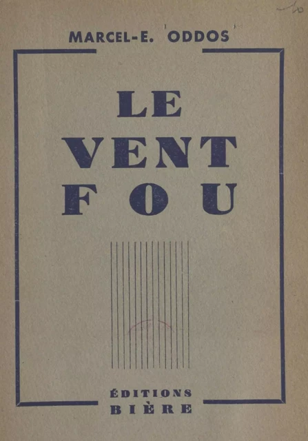 Le vent fou - Marcel-E. Oddos - FeniXX réédition numérique