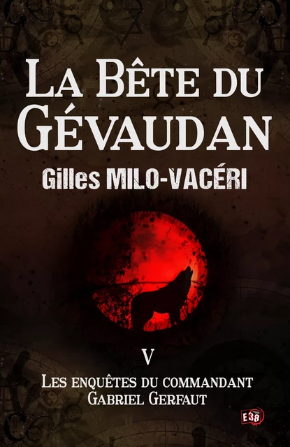 La Bête du Gévaudan - Gilles Milo-Vacéri - Les éditions du 38