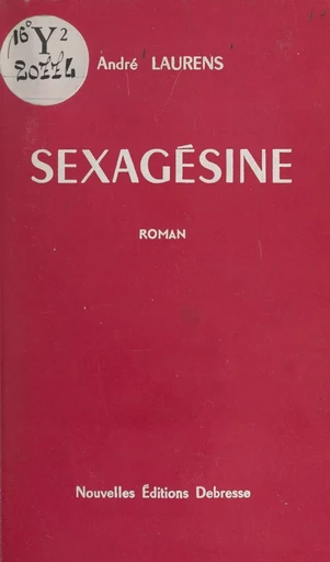 Sexagésine - André Laurens - FeniXX réédition numérique