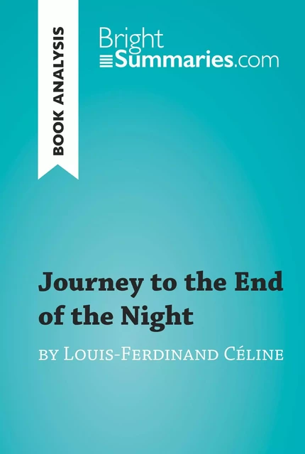 Journey to the End of the Night by Louis-Ferdinand Céline (Book Analysis) - Bright Summaries - BrightSummaries.com