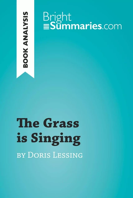 The Grass is Singing by Doris Lessing (Book Analysis) - Bright Summaries - BrightSummaries.com