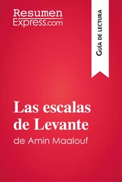 Las escalas de Levante de Amin Maalouf (Guía de lectura)