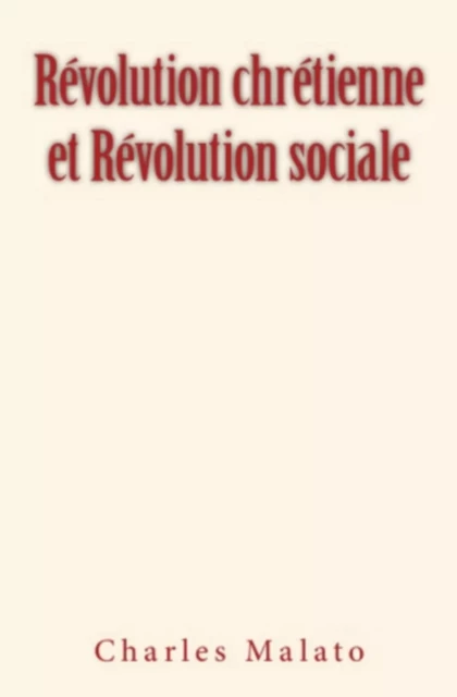 Révolution Chrétienne et Révolution Sociale - Charles Malato - Homme et Littérature