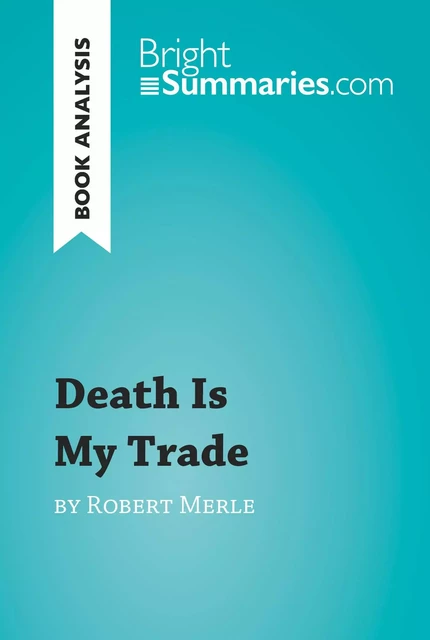 Death Is My Trade by Robert Merle (Book Analysis) - Bright Summaries - BrightSummaries.com