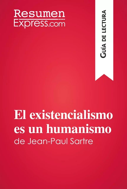 El existencialismo es un humanismo de Jean-Paul Sartre (Guía de lectura) -  ResumenExpress - ResumenExpress.com