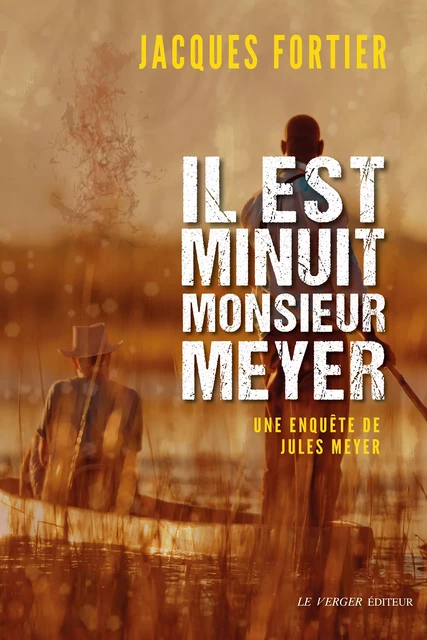 Il est minuit, monsieur Meyer - Jacques Fortier - Le Verger éditeur