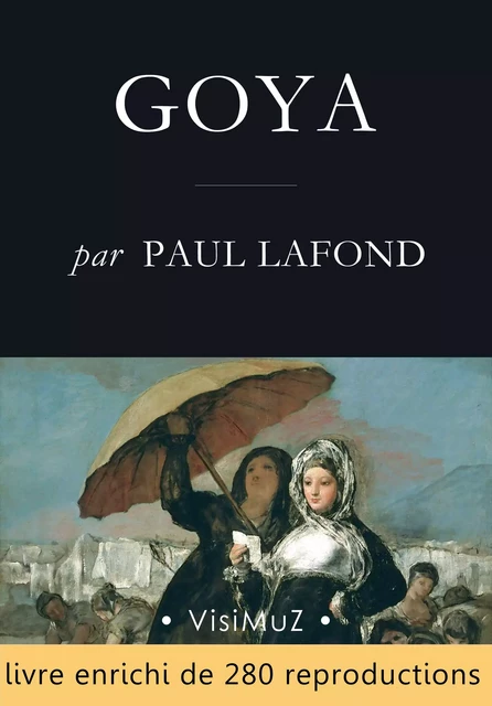 Goya - Paul Lafond - VisiMuZ Editions