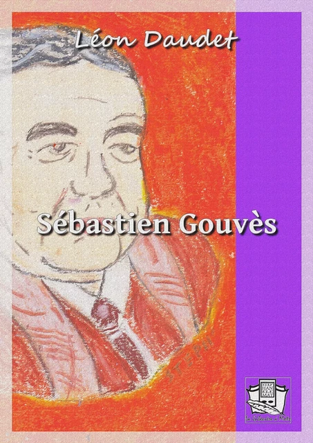 Sébastien Gouvès - Léon Daudet - La Gibecière à Mots