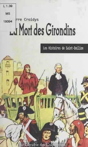 La mort des Girondins - Pierre Croidys - FeniXX réédition numérique