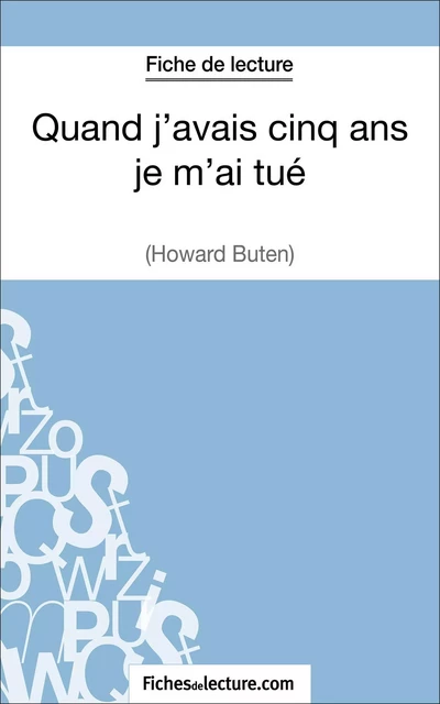 Quand j'avais cinq ans je m'ai tué d'Howard Buten (Fiche de lecture) - Grégory Jaucot,  fichesdelecture - FichesDeLecture.com