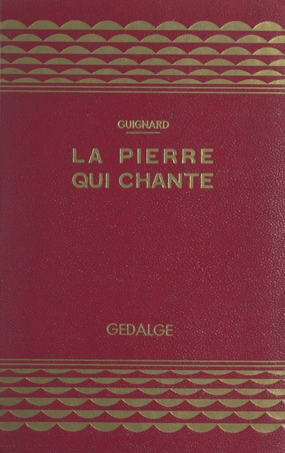 La pierre qui chante - Georges Guignard - FeniXX réédition numérique