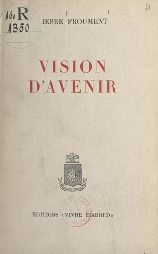 Vision d'avenir - Pierre Froument - FeniXX réédition numérique