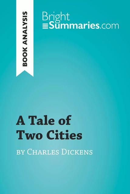 A Tale of Two Cities by Charles Dickens (Book Analysis) - Bright Summaries - BrightSummaries.com