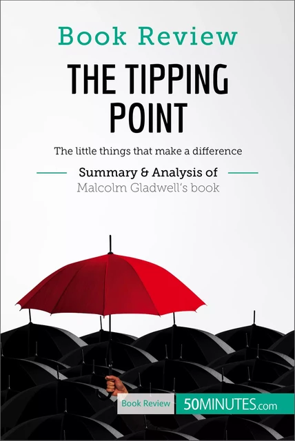 Book Review: The Tipping Point by Malcolm Gladwell -  50MINUTES - 50Minutes.com