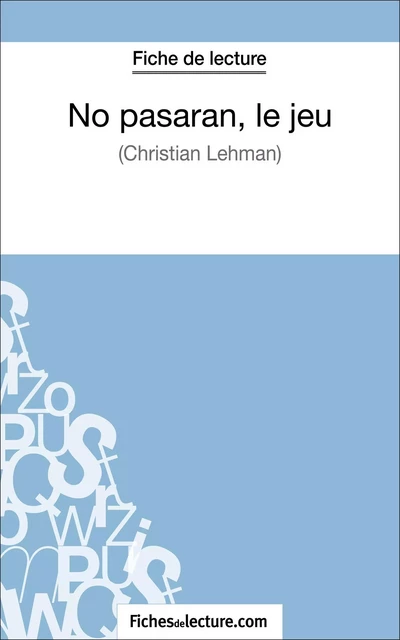 No pasarán, le jeu de Christian Lehmann (Fiche de lecture) -  fichesdelecture, Vanessa Grosjean - FichesDeLecture.com