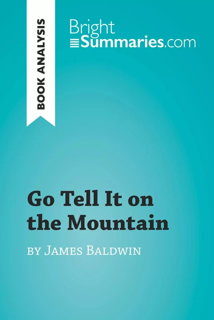 Go Tell It on the Mountain by James Baldwin (Book Analysis) - Bright Summaries - BrightSummaries.com