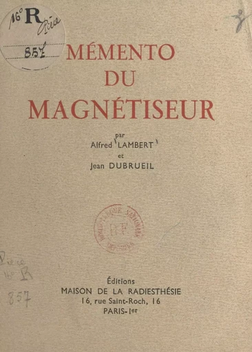 Mémento du magnétiseur - Jean Dubrueil, Alfred Lambert - FeniXX réédition numérique