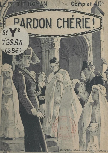 Pardon, chérie ! - Jacques Saint-Priest - FeniXX réédition numérique