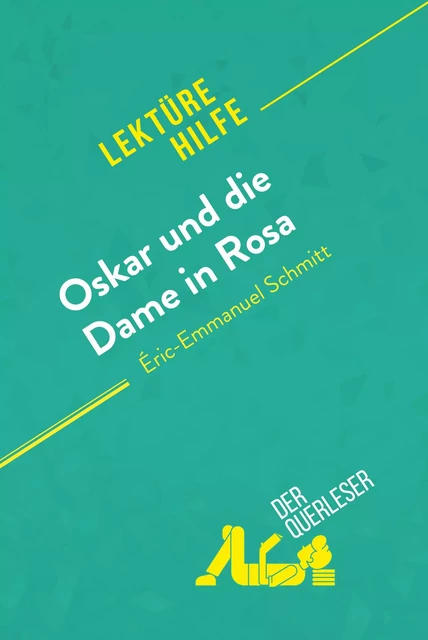 Oskar und die Dame in Rosa von Éric-Emmanuel Schmitt (Lektürehilfe) - Laure de Caevel, Lucile Lhoste - derQuerleser.de