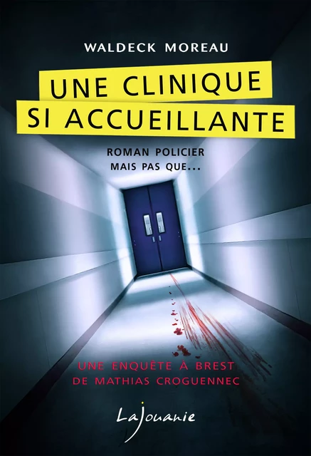 Une clinique si accueillante - Waldeck Moreau - Éditions Lajouanie