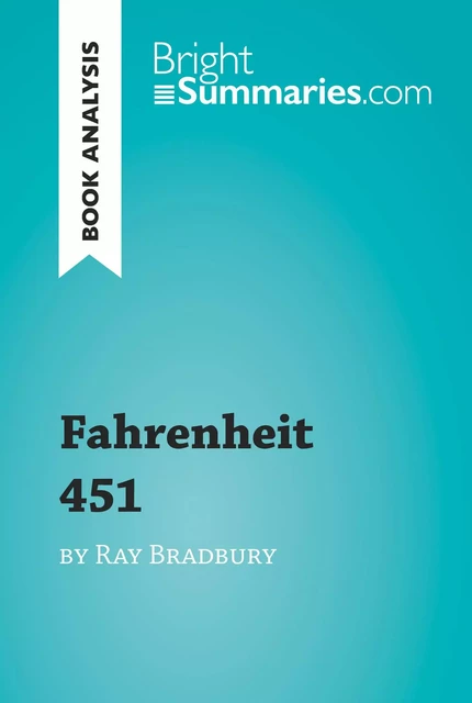 Fahrenheit 451 by Ray Bradbury (Book Analysis) - Bright Summaries - BrightSummaries.com