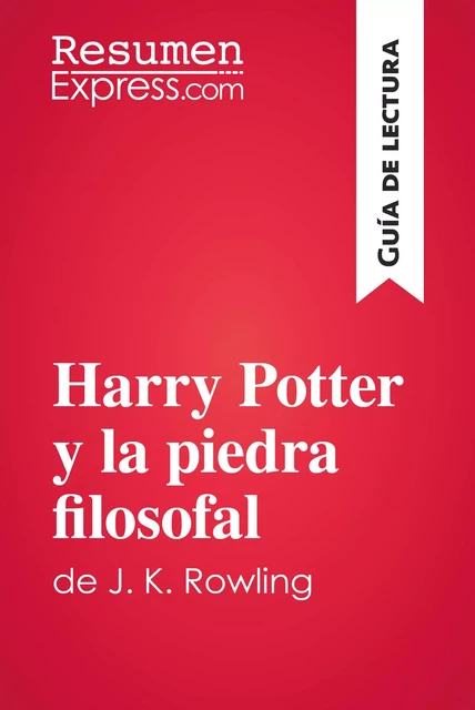 Harry Potter y la piedra filosofal de J. K. Rowling (Guía de lectura) -  ResumenExpress - ResumenExpress.com