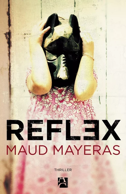 Reflex - Maud Mayeras - Éditions Anne Carrière