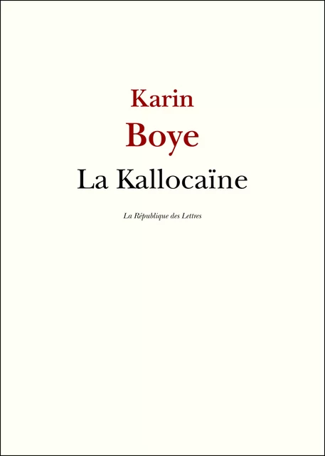 La Kallocaïne - Karin Boye - République des Lettres