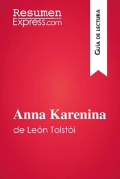 Anna Karenina de León Tolstói (Guía de lectura)