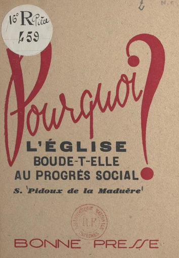 Pourquoi l'Église boude-t-elle au progrès social ? - Sylvain Pidoux de La Maduère - FeniXX réédition numérique