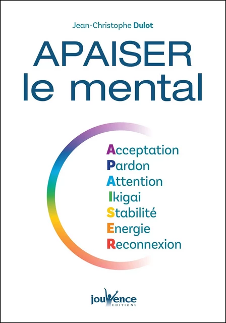 Apaiser le mental - Jean-Christophe Dulot - Éditions Jouvence