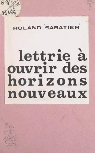 Lettrie à ouvrir des horizons nouveaux - Roland Sabatier - FeniXX réédition numérique