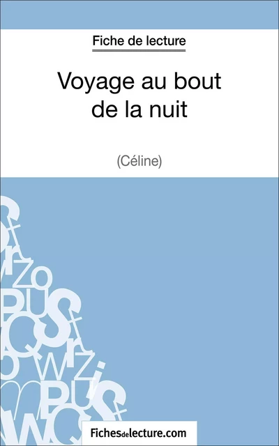 Voyage au bout de la nuit de Céline (Fiche de lecture) - Sophie Lecomte,  fichesdelecture - FichesDeLecture.com