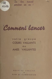 Comment lancer votre groupe cœurs vaillants ou âmes vaillantes