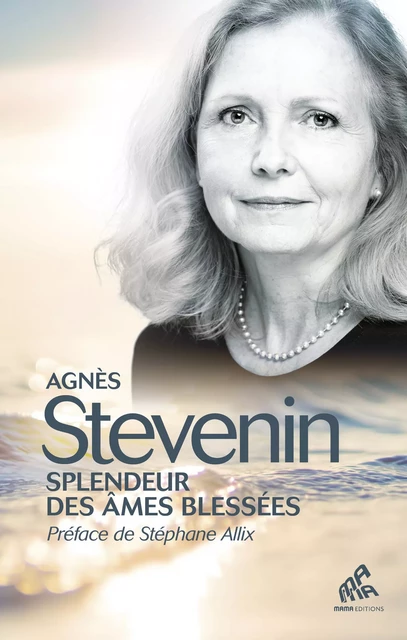 Splendeur des âmes blessées - Agnès Stevenin - Mama Editions