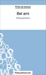 Bel ami - Maupassant (Fiche de lecture)